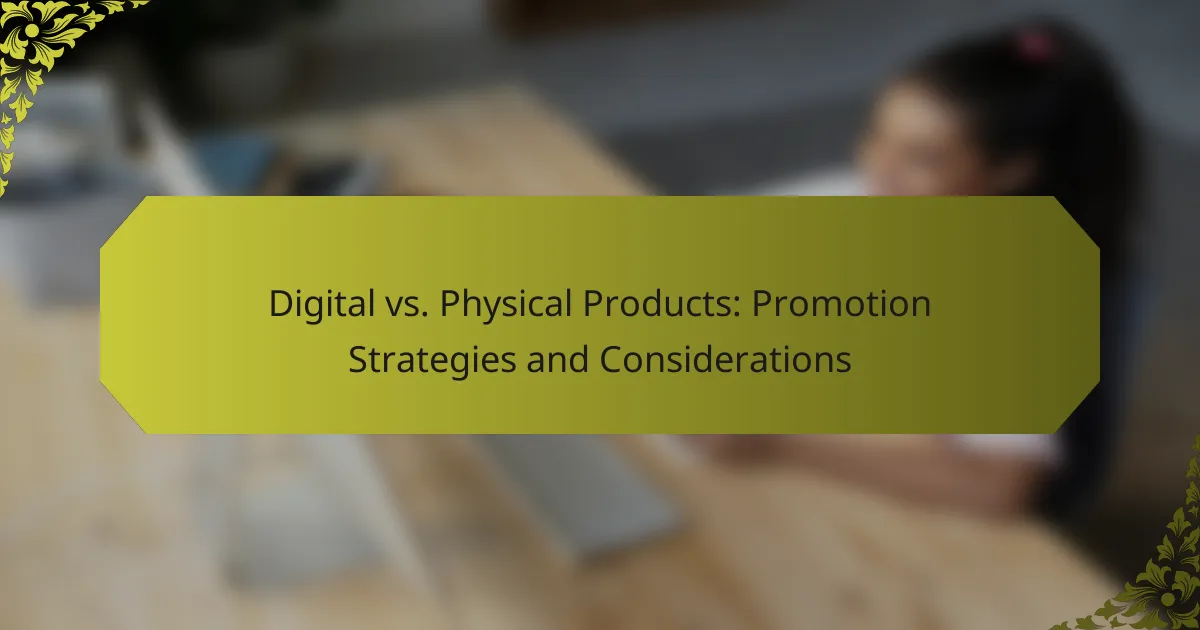 Digital vs. Physical Products: Promotion Strategies and Considerations