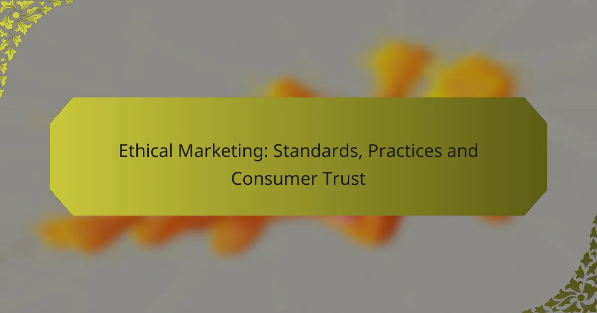 Ethical Marketing: Standards, Practices and Consumer Trust