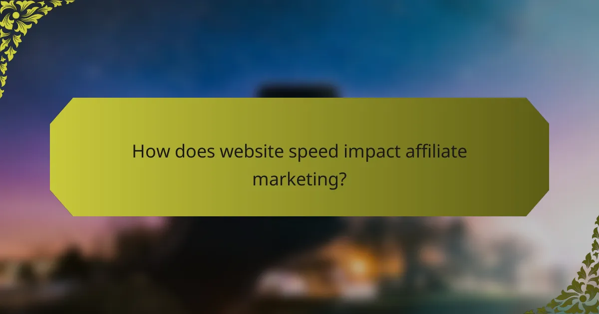 How does website speed impact affiliate marketing?