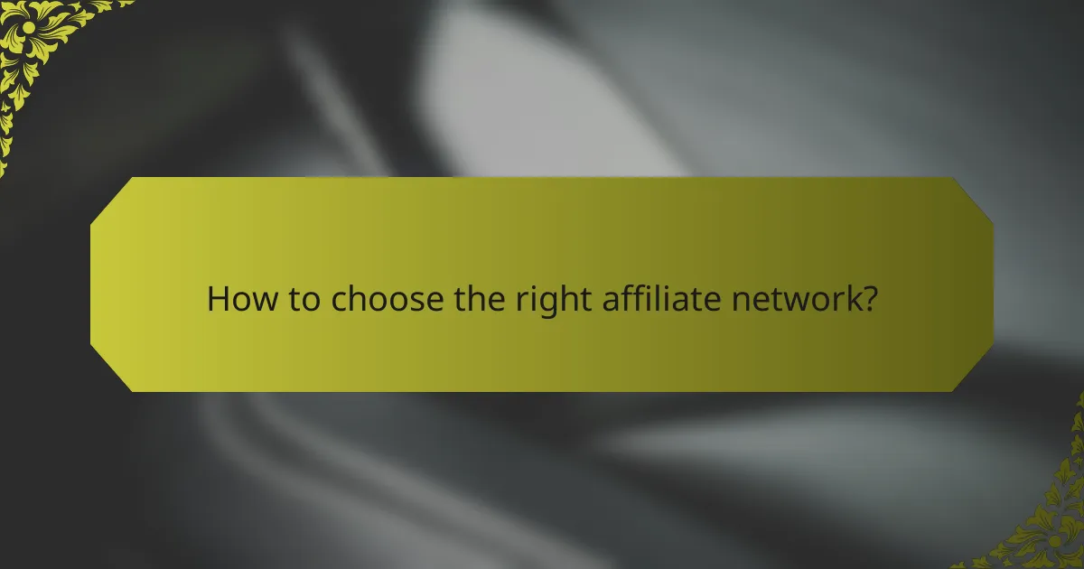 How to choose the right affiliate network?
