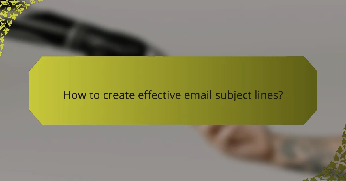 How to create effective email subject lines?