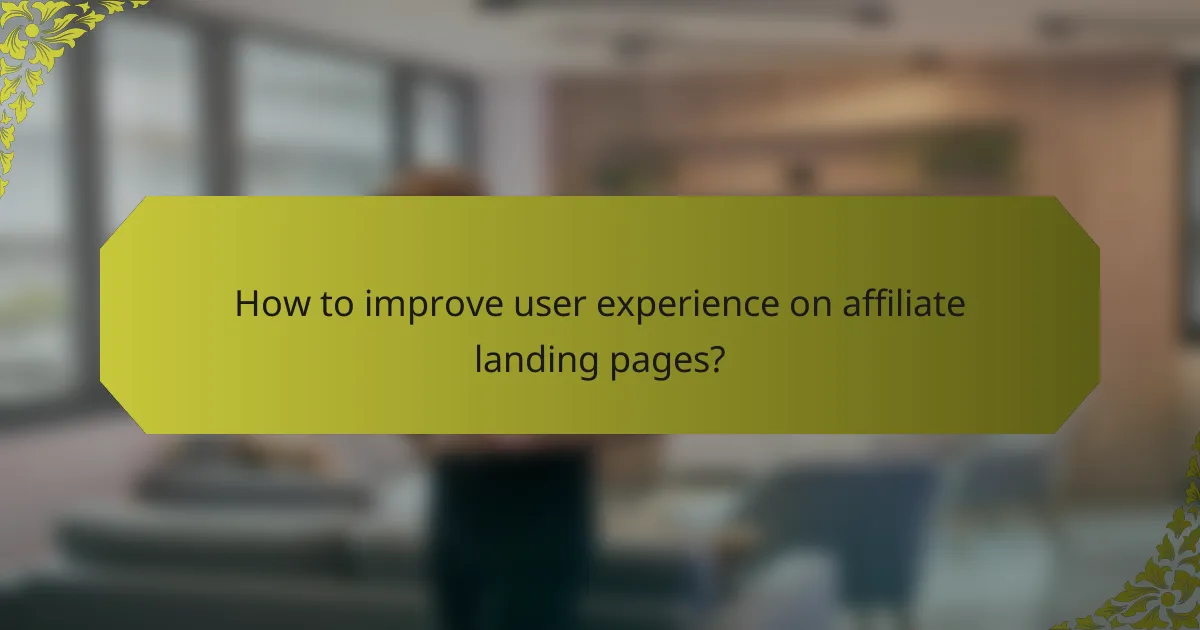 How to improve user experience on affiliate landing pages?