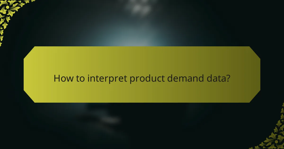 How to interpret product demand data?