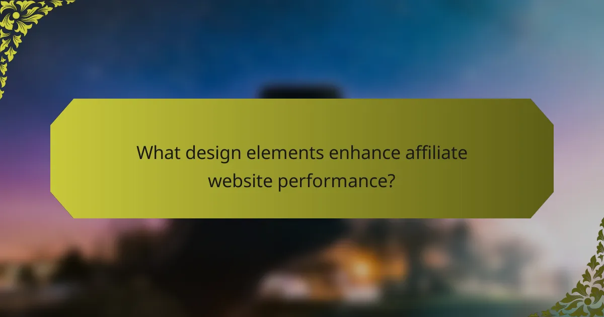 What design elements enhance affiliate website performance?