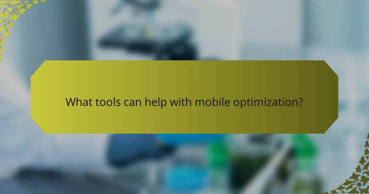 What tools can help with mobile optimization?